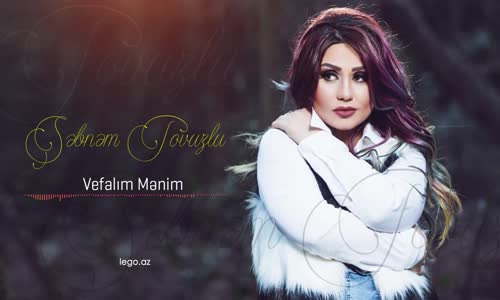  Sebnem Tovuzlu Vefalım Menim 