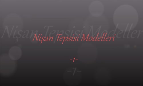 Nişan Tepsisi Modelleri  -1-