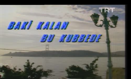 Baki Kalan Bu Kubbede 27.Bölüm İzle