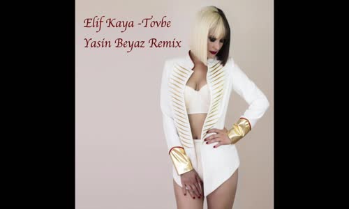 Elif  Kaya - Tövbe  Remix