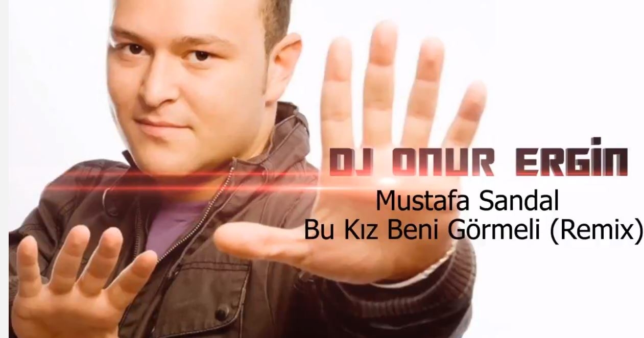Dj Onur Ergin & Mustafa Sandal   Bu Kız Beni Görmeli (Remix) 