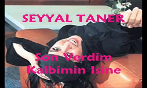 Seyyal Taner - Son Verdim Kalbimin İşine