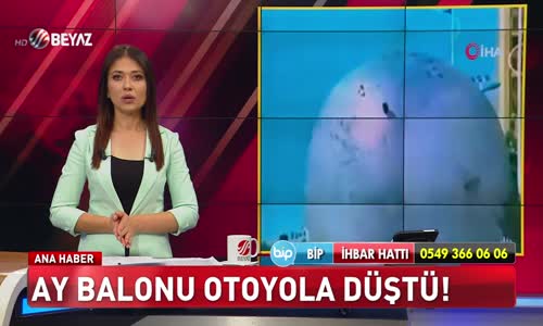 AY BALONU OTOYOLA DÜŞTÜ