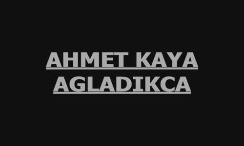 Ahmet Kaya - Ağlandıkça 