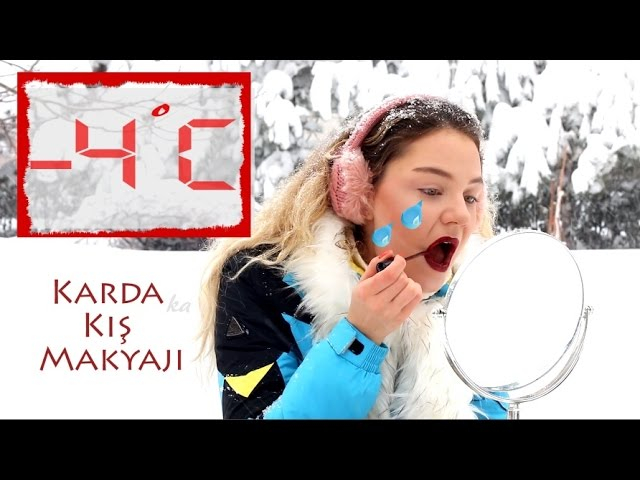 Cansu Yegin Karda Kış Makyajı  Kalıcı , Dayanıklı 