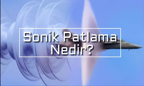 Sonik Patlama Nedir
