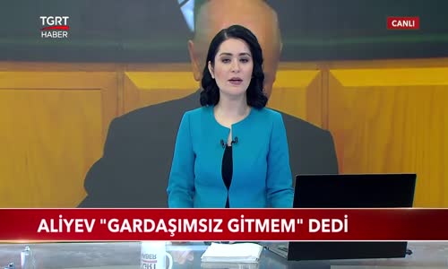 Aliyev -Gardaşımsız Gitmem- Dedi 
