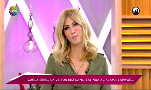 Çağla Şikel İlk Ve Son Kez Konuştu
