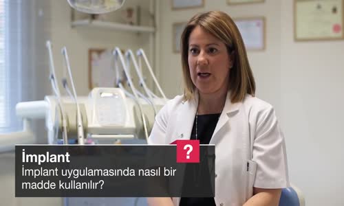 İmplant Uygulamasında Nasıl Bir Madde Kullanılır