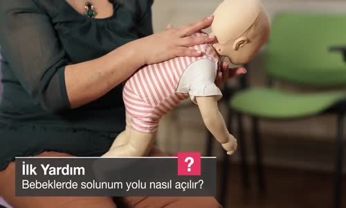 Bebeklerde Solunum Yolu Nasıl Açılır