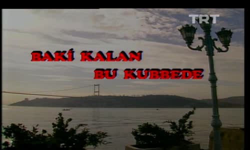 Baki Kalan Bu Kubbede 7.Bölüm İzle