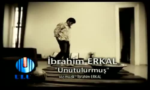 İbrahim Erkal - Unutulurmuş