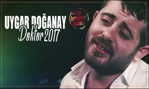Uygar Doğanay  Doktor 2017  Bomba
