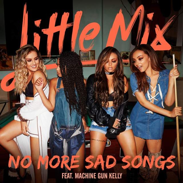 Little Mix - Ft. Machine Gun Kelly - No More Sad Songs