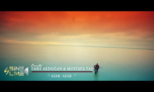 Mustafa Taş & Emre Akdoğan - Azar Azar