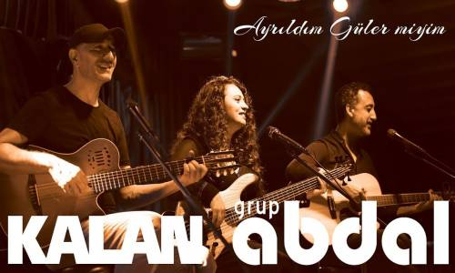 Grup Abdal - Ayrıldım Güler miyim