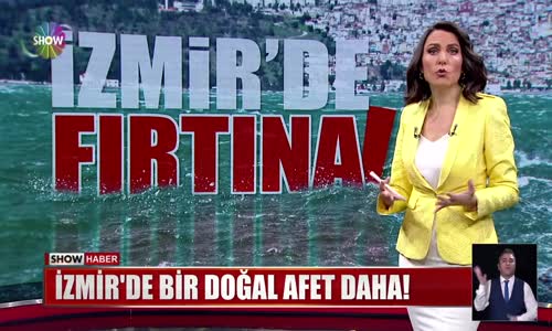 İzmir'de bir doğal afet daha! 