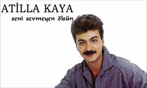 Atilla Kaya - Sen Affetsen Ben Affetmem 
