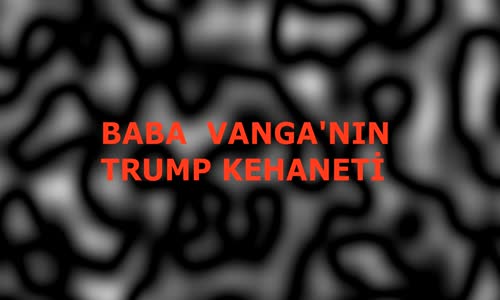 Bulgar Baba Vanga'nın Kehanetleri!