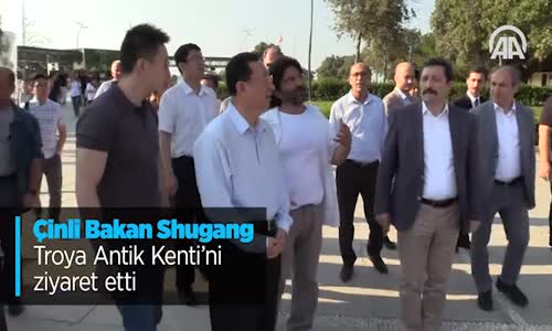 Çinli Bakan Shugang Troya Antik Kenti'ni Ziyaret Etti