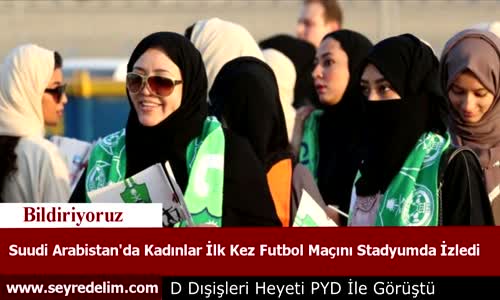 Suudi Arabistan'da İlk Kez Kadınlar Futbol Maçını Stadyumda İzledi