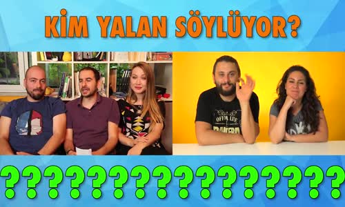 Kim Yalan Söylüyor - Kakamı Yedim - Oha Diyorum