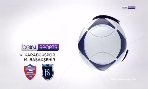 Kardemir Karabükspor 3 - 1 Medipol Başakşehir Maç Özeti