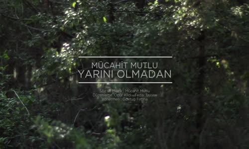 Mücahit Mutlu - Yarını Olmadan