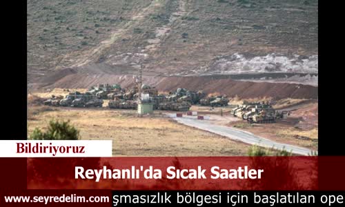 Reyhanlı'da Sıcak Saatler