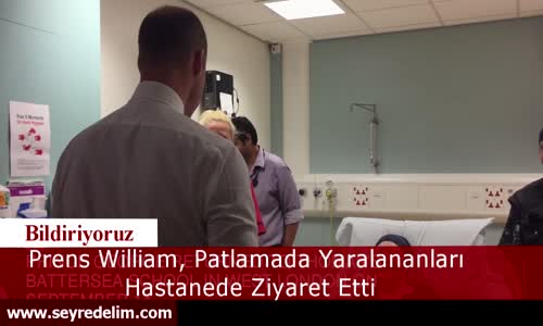 Prens William, Patlamada Yaralananları  Hastanede Ziyaret Etti
