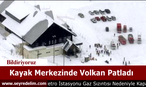 Kayak Merkezinde Volkan Patladı