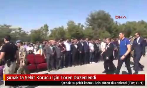 Şırnak'ta Şehit Korucu Için Tören Düzenlendi