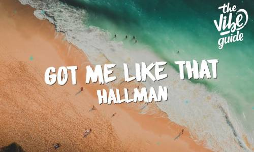 Hallman - Got Me Like That