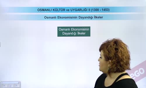 EBA TARİH LİSE - OSMANLI DEVLETİ KÜLTÜR VE UYGARLIĞI-EKONOMİ(1300-1453)-OSMANLI EKONOMİSİNİN DAYANDIĞI İLKELER
