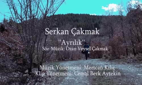 Serkan Çakmak - Ayrılık