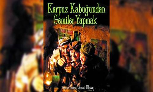 Karpuz Kabuğundan Gemiler Yapmak 2004 Türk Filmi İzle