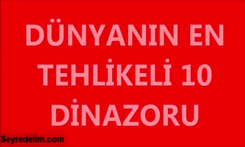 Dünyanın En Tehlikeli 6 Dinazoru