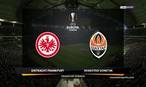 Eintracht Frankfurt 4 - 1 Shakhtar Donetsk Maç Özeti İzle