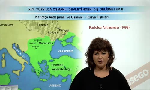 EBA TARİH LİSE - OSMANLI DEVLETİ'NİN XVII. YÜZYILDA DIŞ GELİŞMELER - KARLOFÇA ANTLAŞMASI VE OSMANLI  RUSYA İLİŞKİSİ