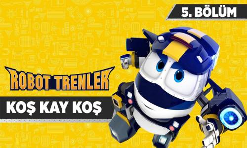 Robot Trenler - 5. Bölüm - Koş Kay Koş
