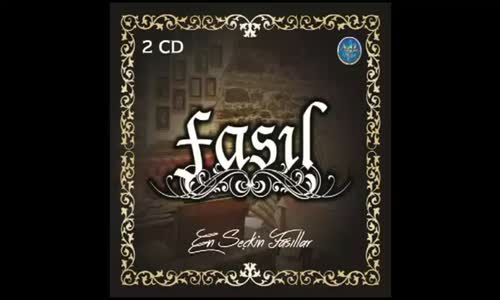Fasıl ( En Seçkin Fasıllar ) Fasıl Şarkıları Fasıl Müzikleri Fasıl Dinle