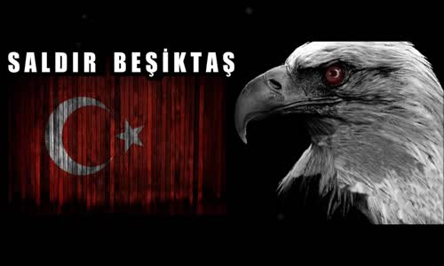 Saldır Beşiktaş - Beşiktaş Marşı
