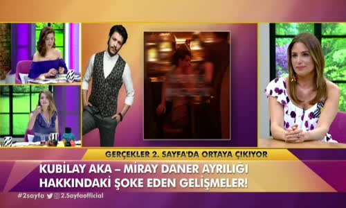 Miray Daner Kubilay Aka Ayrılığının Tüm Gerçekleri 