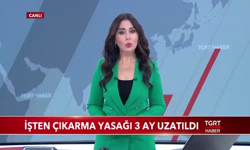İşten Çıkarma Yasağı 3 Ay Uzatıldı