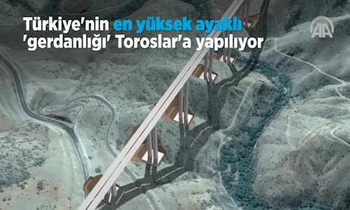 Türkiye'nin en Yüksek Ayaklı  Gerdanlığı  Toroslar'a Yapılıyor 