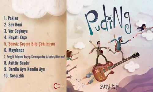 Puding - Sensiz Çeşme Bile Çekilmiyor