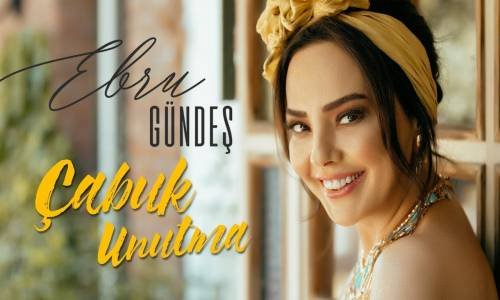 Ebru Gündeş - Çabuk Unutma