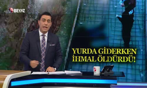 YURDA GİDERKEN İHMAL ÖLDÜRDÜ!