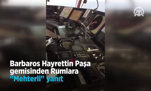 Türk Gemisine İhtar Çeken Rumlara Mehter Marşıyla Ayar Vermek