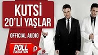 Kutsi - 20'li Yaşlar